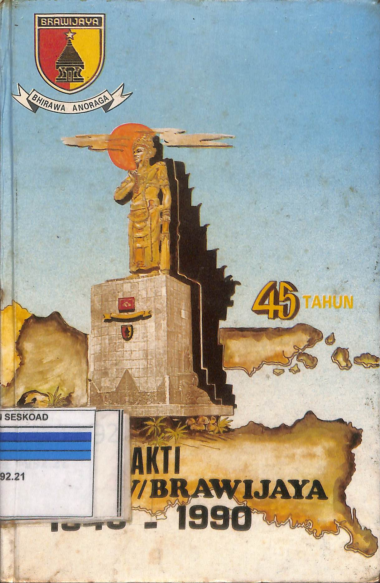 45 Th Dharma Bakti Kodam V/ Brawijaya 1945-1990